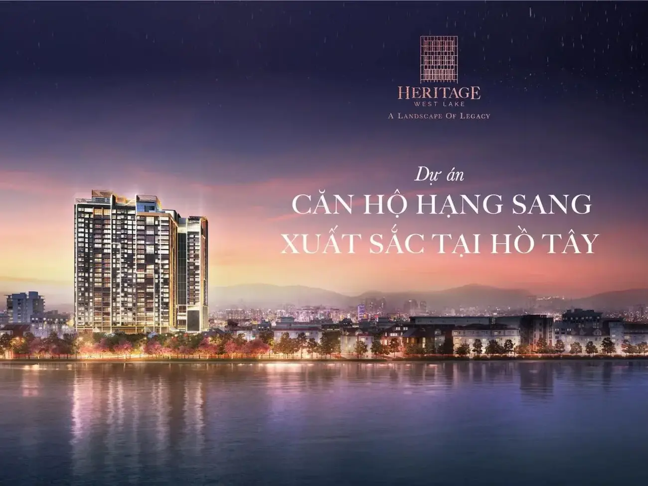 Dự án Heritage West Lake mang đến chuẩn mực sống cao cấp bên bờ hồ Tây, kết hợp giữa hiện đại và giá trị di sản.